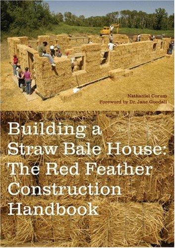 книга Building a Straw Bale House: The Red Feather Construction Handbook, автор: Nathaniel Corum